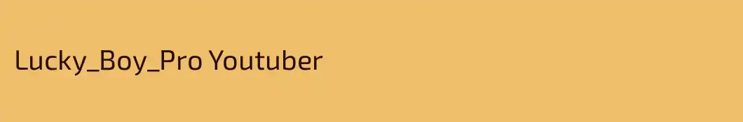 Lucky_Boy_Pro Youtuber